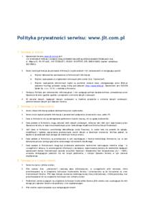 Polityka prywatności serwisu: www.jlt.com.pl 1. INFORMACJE OGÓLNE .  1.