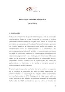 Relatório de atividades da ASG-PLPINTRODUÇÃO Trata-se de um momento de grande relevância para a vida da Associação dos Secretários Gerais de Língua Portuguesa, em particular, e para os