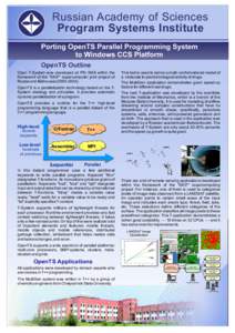 Russian Academy of Sciences Program Systems Institute Porting OpenTS Parallel Programming System to Windows CCS Platform OpenTS Outline Open T-System was developed at PSI RAS within the