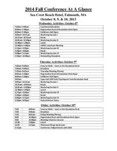 2014 Fall Conference At A Glance Sea Crest Beach Hotel, Falmouth, MA October 8, 9, & 10, 2013 Wednesday Activities: October 8th 7:00am–9:00am 8:00am–5:00pm