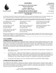 AGENDA SOUTHERN NEVADA WATER AUTHORITY BOARD OF DIRECTORS SPECIAL MEETING 9:00 A.M. – APRIL 17, 2014 COLORADO RIVER CONFERENCE ROOMS