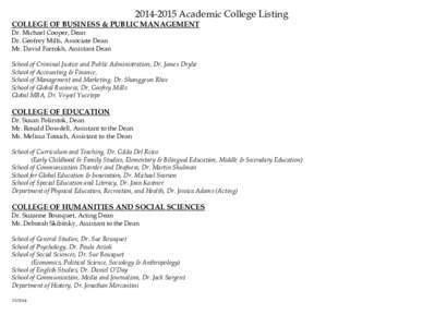 [removed]Academic College Listing COLLEGE OF BUSINESS & PUBLIC MANAGEMENT Dr. Michael Cooper, Dean Dr. Geofrey Mills, Associate Dean Mr. David Farrokh, Assistant Dean School of Criminal Justice and Public Administration