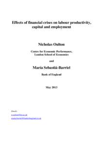 Effects of financial crises on labour productivity, capital and employment Nicholas Oulton Centre for Economic Performance, London School of Economics