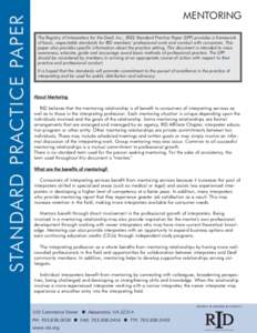 STANDARD PRACTICE PAPER  MENTORING The Registry of Interpreters for the Deaf, Inc., (RID) Standard Practice Paper (SPP) provides a framework of basic, respectable standards for RID members’ professional work and conduc