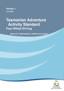Version 1 June 2009 Tasmanian Adventure Activity Standard Four-Wheel Driving