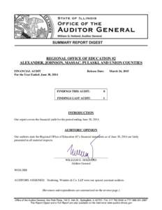 REGIONAL OFFICE OF EDUCATION #2 ALEXANDER, JOHNSON, MASSAC, PULASKI, AND UNION COUNTIES FINANCIAL AUDIT For the Year Ended: June 30, 2014  Release Date: