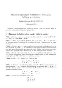 Maticová algebra pre ²tatistikov (1-PMA-215) Príklady k cvi£eniam Radoslav Harman, KAM, FMFI UK 2. decembraPoznámka: Viaceré z nasledovných príkladov sú prevzaté z knihy D.A.Harville: Matrix Algebra fr