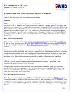 U.S. Department of Labor Wage and Hour Division (April[removed]Fact Sheet #66: The Davis-Bacon and Related Acts (DBRA) This fact sheet provides general information concerning DBRA.