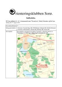 rienteringsklubben Sorø. Indbydelse. OK Sorø indbyder til 1. & 2. divisionsmatch samt ”Pun and run” i Broby Vesterskov syd for Sorø søndag den 17. august[removed]Stævneklassifikation ** Deltagende klubber 1. Divis