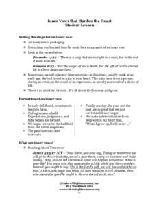 Inner Vows that Harden the Heart Student Lesson Setting the stage for an inner vow  An inner vow is packaging.  Everything you learned thus far could be a component of an inner vow.  Look at the verses below.