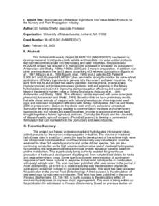 I. Report Title: Bioconversion of Mackeral Byproducts Into Value-Added Products for the Nursery and Plant Propagation Industry Author: Dr. Kalidas Shetty, Associate Professor Organization: University of Massachusetts, Am