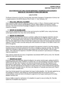 AGENDA ITEM 6a MEETING: August 29, 2013 SAN FRANCISCO BAY AREA WATER EMERGENCY TRANSPORTATION AUTHORITY MINUTES OF THE BOARD OF DIRECTORS MEETING (July 18, 2013) The Board of Directors of the San Francisco Bay Area Water