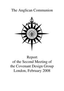 The Anglican Communion  Report of the Second Meeting of the Covenant Design Group London, February 2008