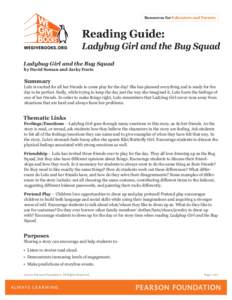 Resources for Educators and Parents  Reading Guide: Ladybug Girl and the Bug Squad Ladybug Girl and the Bug Squad