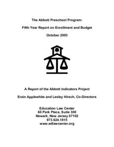 The Abbott Preschool Program: Fifth Year Report on Enrollment and Budget October 2003 A Report of the Abbott Indicators Project Erain Applewhite and Lesley Hirsch, Co-Directors