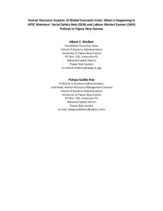 Human Resource Impacts of Global Economic Crisis: What is Happening in APEC Members’ Social Safety Nets (SSN) and Labour Market System (LMS) Policies in Papua New Guinea Albert C. Mellam Foundation Executive Dean