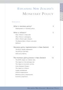 E xplaining N ew Z ealand ’ s  M onetary P olicy C ontents What is monetary policy?