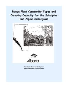 Range Plant Community Types and Carrying Capacity for the Subalpine and Alpine Subregions Sustainable Resource Development Public Lands and Forests Division