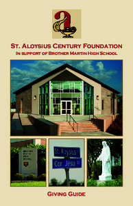 St. Aloysius Century Foundation In support of Brother Martin High School Giving Guide  Ways to support Brother Martin High School