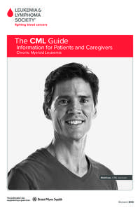 The CML Guide  Information for Patients and Caregivers Chronic Myeloid Leukemia  Matthew, CML survivor
