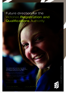 Future direction for the Victorian Registration and Qualifications Authority •	 ensures Victorians have quality choices in a diverse education and training market