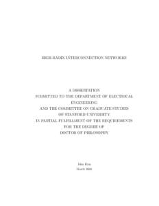 HIGH-RADIX INTERCONNECTION NETWORKS  A DISSERTATION SUBMITTED TO THE DEPARTMENT OF ELECTRICAL ENGINEERING AND THE COMMITTEE ON GRADUATE STUDIES