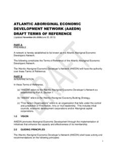 ATLANTIC ABORIGINAL ECONOMIC DEVELOPMENT NETWORK (AAEDN) DRAFT TERMS OF REFERENCE (Updated November 24, 2009June 25, [removed]PART A