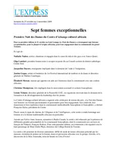 Semaine du 27 octobre au 1 novembre 2009 http://www.lexpress.to/archives[removed]Sept femmes exceptionnelles Première Nuit des Dames du Centre d’échange culturel africain Pour sa première édition, le 21 octobre au Lu