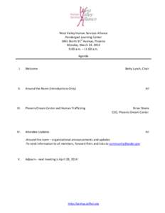 West Valley Human Services Alliance Pendergast Learning Center 3841 North 91st Avenue, Phoenix Monday, March 24, 2014 9:00 a.m. – 11:00 a.m. Agenda