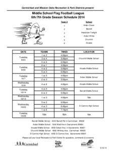 Carmichael and Mission Oaks Recreation & Park Districts present:  Middle School Flag Football League 6th/7th Grade Season Schedule[removed]DATE