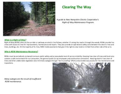 Clearing The Way A guide to New Hampshire Electric Cooperative’s Right-of-Way Maintenance Program. What is a Right-of-Way? Right-of-Way (ROW) refers to the corridor or pathway an electric line follows, whether it’s a