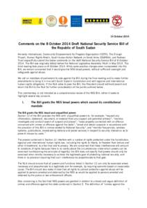 14 October[removed]Comments on the 8 October 2014 Draft National Security Service Bill of the Republic of South Sudan Amnesty International, Community Empowerment for Progress Organization (CEPO), The Enough Project, Human