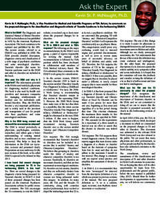 Ask the Expert Kevin St. P. McNaught, Ph.D. Kevin St. P. McNaught, Ph.D., is Vice President for Medical and Scientific Programs at TSA. Below, he comments on the proposed changes to the classification and diagnostic crit