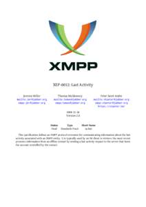 XEP-0012: Last Activity Jeremie Miller mailto:[removed] xmpp:[removed]  Thomas Muldowney