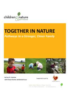 TOGETHER IN NATURE Pathways to a Stronger, Closer Family by Sara St. Antoine with Cheryl Charles and Richard Louv