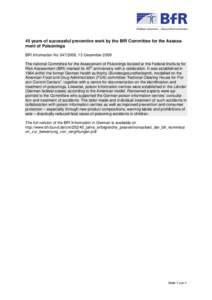 45 years of successful preventive work by the BfR Committee for the Assessment of Poisonings BfR Information No[removed], 15 December 2009 The national Committee for the Assessment of Poisonings located at the Federal In