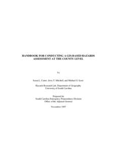 HANDBOOK FOR CONDUCTING A GIS-BASED HAZARDS ASSESSMENT AT THE COUNTY LEVEL by  Susan L. Cutter, Jerry T. Mitchell, and Michael S. Scott