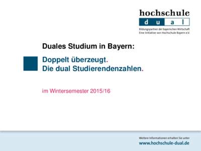 Duales Studium in Bayern:  Doppelt überzeugt. Die dual Studierendenzahlen. im Wintersemester