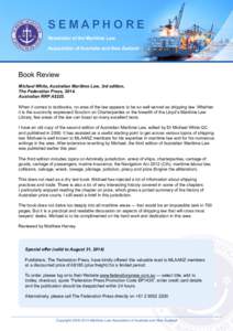 SEMAPHORE Newsletter of the Maritime Law Association of Australia and New Zealand Book Review Michael White, Australian Maritime Law, 3rd edition,