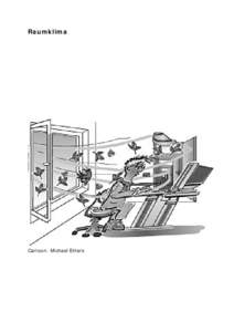 Raumklima  Cartoon: Michael Ehlers 3.1 Lufttemperatur Der Mensch ist als gleichwarmer („homoiothermer“) Säuger existentiell