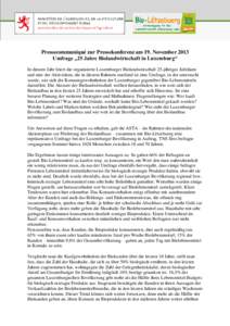 Pressecommuniqué zur Pressekonferenz am 19. November 2013 Umfrage „25 Jahre Biolandwirtschaft in Luxemburg“ In diesem Jahr feiert die organisierte Luxemburger Biolandwirtschaft 25-jähriges Jubiläum und eine der Ak