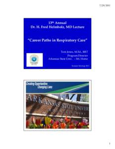 13th Annual Dr. H. Fred Helmholz, MD Lecture  “Career Paths in Respiratory Care”