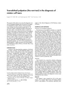 Transdeltoid palpation (the rent test) in the diagnosis of rotator cuff tears Eugene M. Wolf, MD, and Vivek Agrawal, MD,* San Francisco, Calif The purpose of this study was to assess the diagnostic accuracy of transdelto