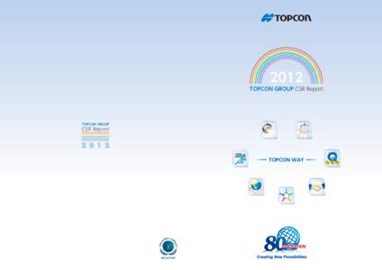 2012 TOPCON GROUP CSR Report TOPCON GROUP  CSR Report