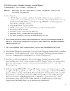 NYS GIS Association Education Committee Meeting Minutes 12 November 2014 | 10:00 – 11:03 a.m. | Conference Call Attendees: Eileen Allen, Ann Deakin, Susan Hoskins, Jon Little, Andy Mendola, Sue Nixson, Rich Quodomine, 