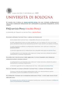 Si ricorda che è attivo un nuovo servizio proxy che non richiede configurazioni ma le sole credenziali istituzionali ed è utilizzabile su qualsiasi dispositivo, anche mobile. FAQ servizio Proxy (vecchio Proxy) Le doman