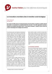 Les innovations monétaires dans la transition social-écologique Wojtek Kalinowski* SEPTEMBRE 2012 Pour relever les défis sociaux et environnementaux de notre époque, le système monétaire devrait être fondé sur le