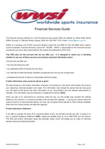 Financial Services Guide The financial services referred to in this financial services guide (FSG) are offered by World Wide Sports WWSI of Level 12, 189 Kent Street, Sydney, NSW Tel: (, Email: rstewart@wwsi