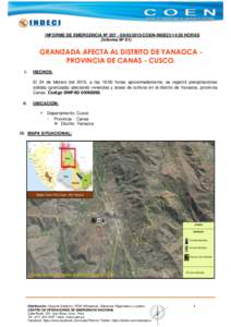 INFORME DE EMERGENCIA Nº COEN-INDECI/14:30 HORAS (Informe Nº 01) GRANIZADA AFECTA AL DISTRITO DE YANAOCA PROVINCIA DE CANAS - CUSCO. I.