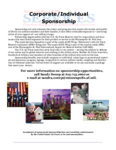 Corporate/Individual Sponsorship Sponsorship not only enhances the events and programs that sustain the morale and quality of life for our military members and their families, it also offers invaluable exposure to—and 